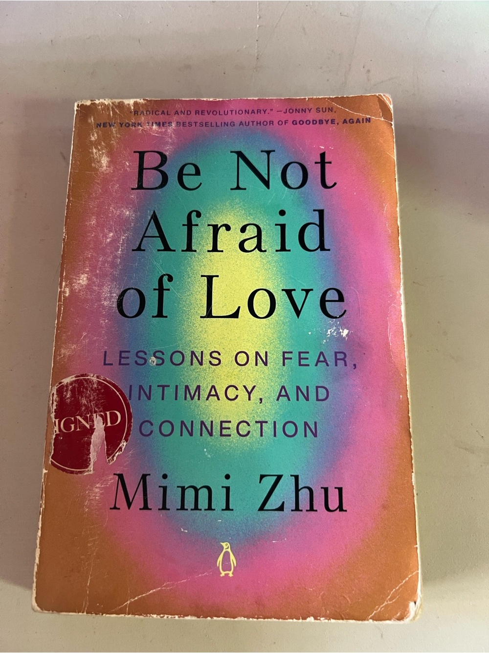 Be Not Afraid of Love: Lessons on Fear, Intimacy, and Connection SIGNED